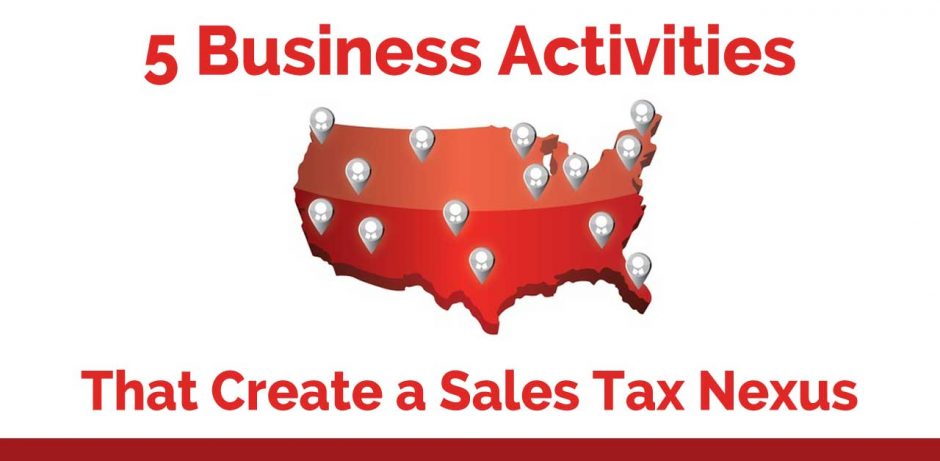 5 Business Activities that Create a Sales Tax Nexus