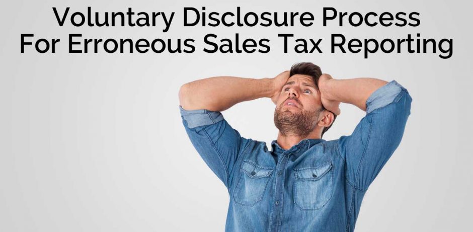Voluntary Disclosure Process For Erroneous Sales Tax Reporting